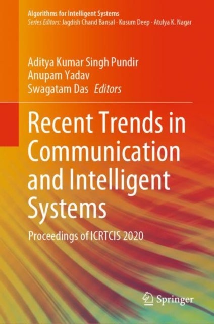 Recent Trends in Communication and Intelligent Systems - Proceedings of ICRTCIS 2020