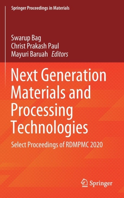 Next Generation Materials and Processing Technologies - Select Proceedings of RDMPMC 2020