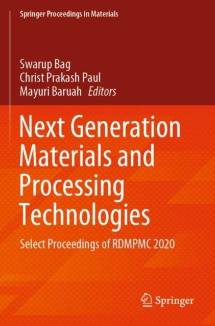 Next Generation Materials and Processing Technologies - Select Proceedings of RDMPMC 2020