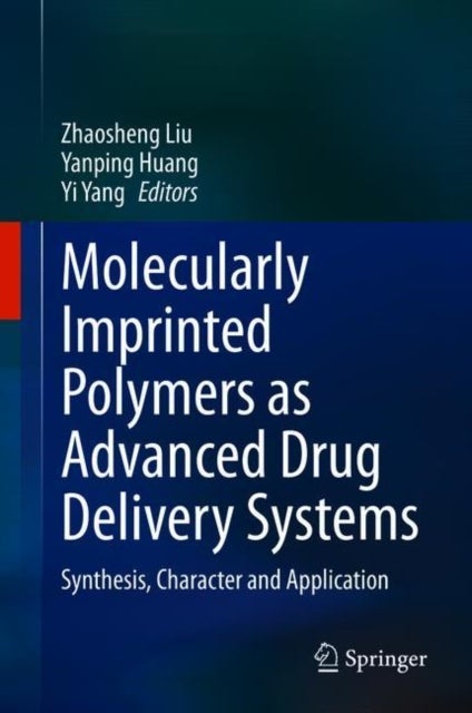 Molecularly Imprinted Polymers as Advanced Drug Delivery Systems - Synthesis, Character and Application