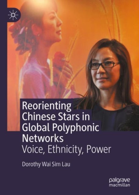 Reorienting Chinese Stars in Global Polyphonic Networks - Voice, Ethnicity, Power