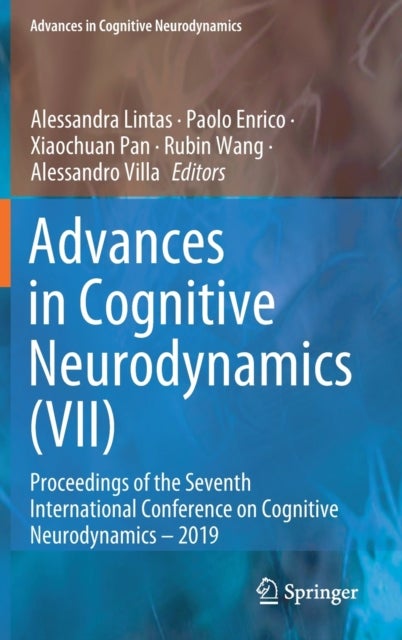 Advances in Cognitive Neurodynamics (VII) - Proceedings of the Seventh International Conference on Cognitive Neurodynamics – 2019