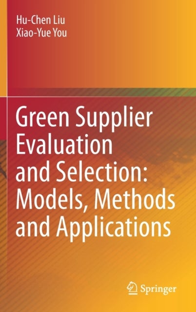 Green Supplier Evaluation and Selection: Models, Methods and Applications