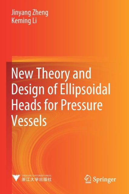 New Theory and Design of Ellipsoidal Heads for Pressure Vessels