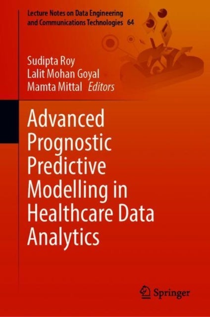 Advanced Prognostic Predictive Modelling in Healthcare Data Analytics