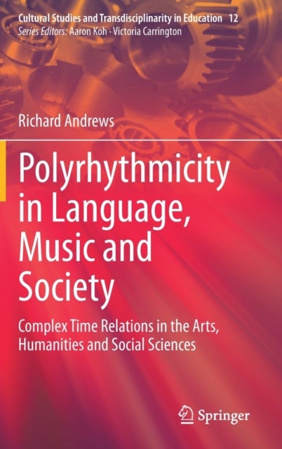 Polyrhythmicity in Language, Music and Society - Complex Time Relations in the Arts, Humanities and Social Sciences