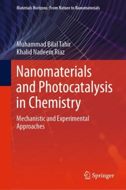 Nanomaterials and Photocatalysis in Chemistry - Mechanistic and Experimental Approaches
