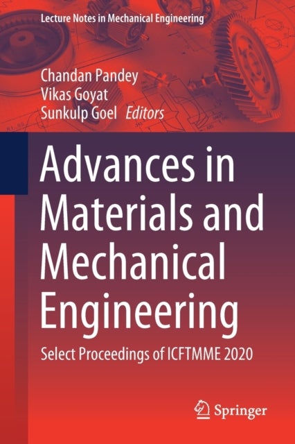 Advances in Materials and Mechanical Engineering - Select Proceedings of ICFTMME 2020