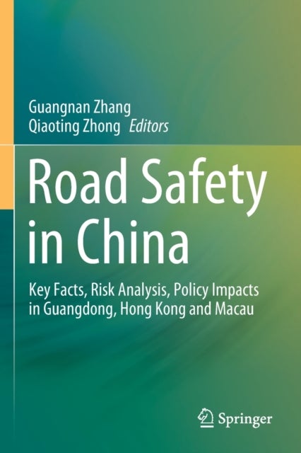 Road Safety in China - Key Facts, Risk Analysis, Policy Impacts in Guangdong, Hong Kong and Macau