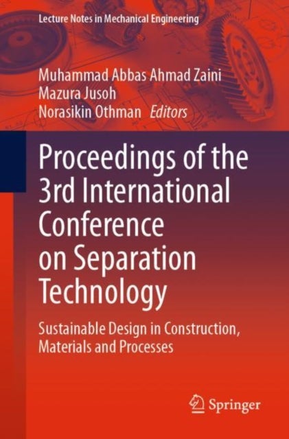 Proceedings of the 3rd International Conference on Separation Technology - Sustainable Design in Construction, Materials and Processes