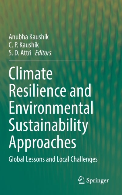 Climate Resilience and Environmental Sustainability Approaches - Global Lessons and Local Challenges