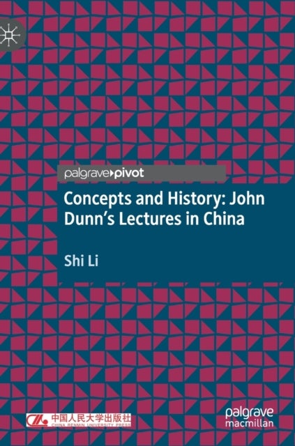 Concepts and History: John Dunn’s Lectures in China