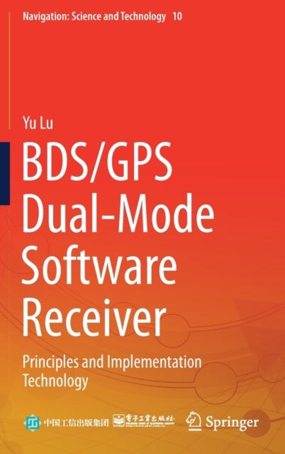 BDS/GPS Dual-Mode Software Receiver - Principles and Implementation Technology