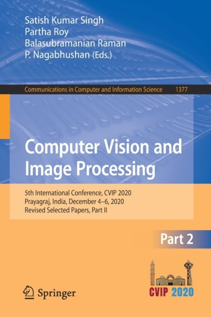 Computer Vision and Image Processing - 5th International Conference, CVIP 2020, Prayagraj, India, December 4-6, 2020, Revised Selected Papers, Part II