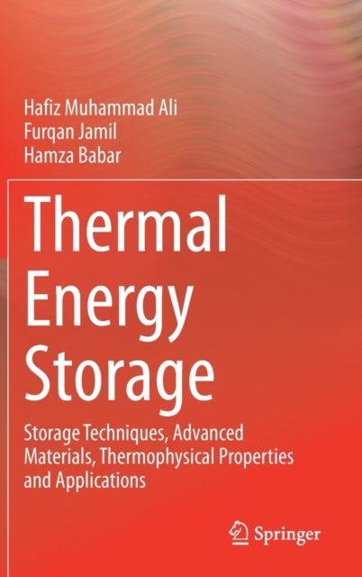 Thermal Energy Storage - Storage Techniques, Advanced Materials, Thermophysical Properties and Applications