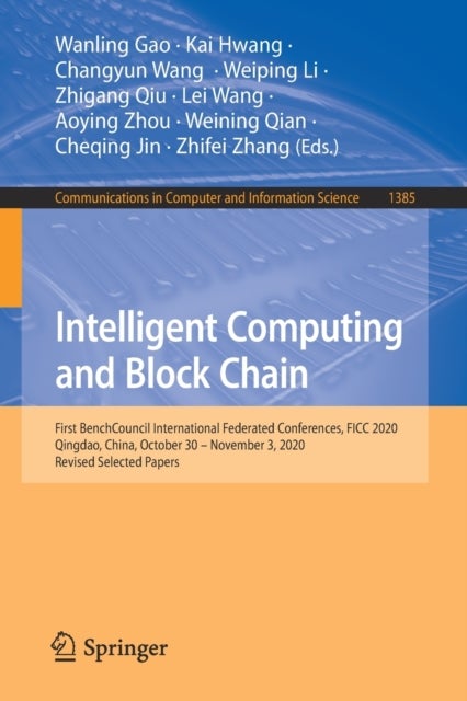 Intelligent Computing and Block Chain - First BenchCouncil International Federated Conferences, FICC 2020, Qingdao, China, October 30 – November 3, 2020, Revised Selected Papers
