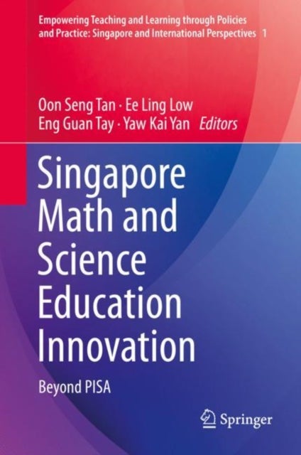 Singapore Math and Science Education Innovation - Beyond PISA