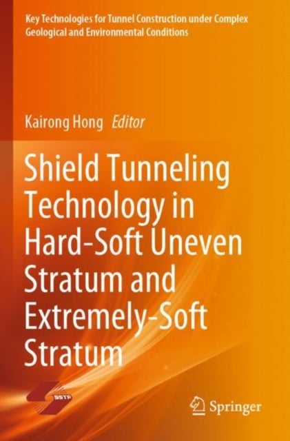 Shield Tunneling Technology in Hard-Soft Uneven Stratum and Extremely-Soft Stratum