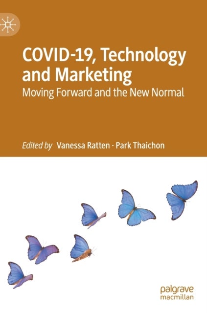 COVID-19, Technology and Marketing - Moving Forward and the New Normal