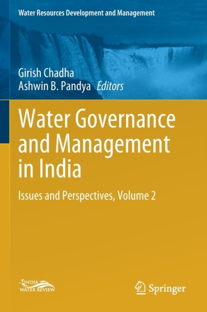 Water Governance and Management in India - Issues and Perspectives, Volume 2