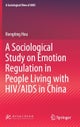 A Sociological Study on Emotion Regulation in People Living with HIV/AIDS in China