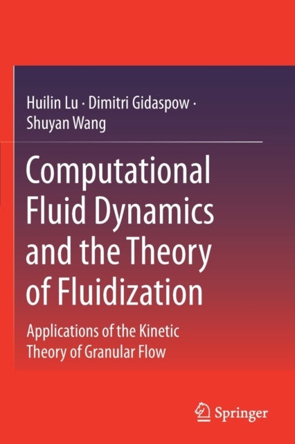 Computational Fluid Dynamics and the Theory of Fluidization - Applications of the Kinetic Theory of Granular Flow