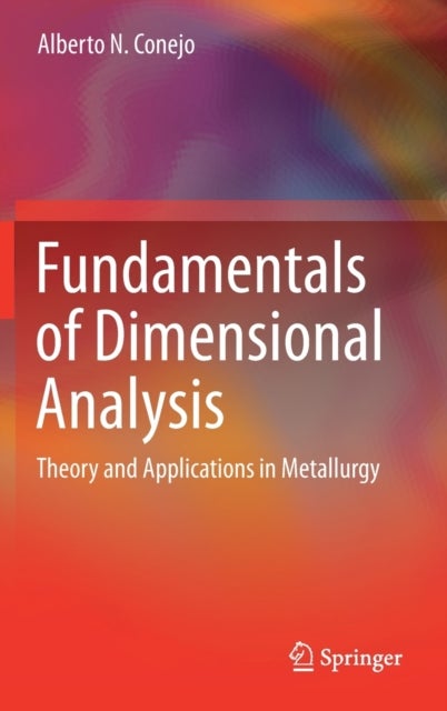 Fundamentals of Dimensional Analysis - Theory and Applications in Metallurgy