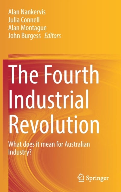 The Fourth Industrial Revolution - What does it mean for Australian Industry?