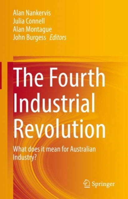 The Fourth Industrial Revolution - What does it mean for Australian Industry?