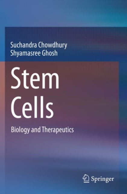 Stem Cells - Biology and Therapeutics