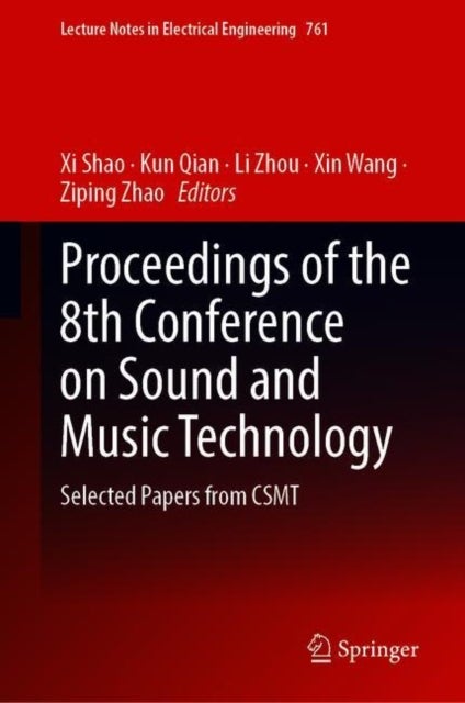 Proceedings of the 8th Conference on Sound and Music Technology - Selected Papers from CSMT