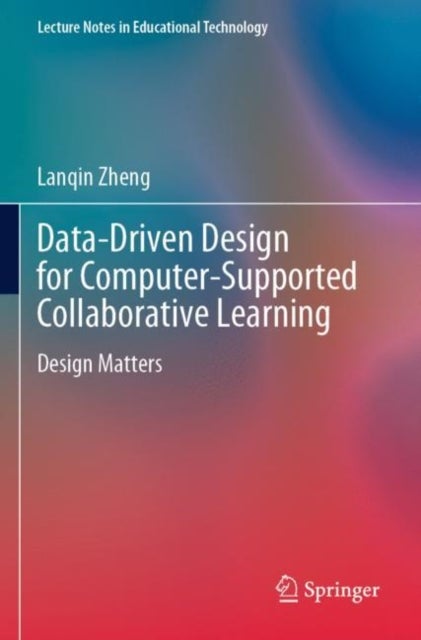 Data-Driven Design for Computer-Supported Collaborative Learning - Design Matters