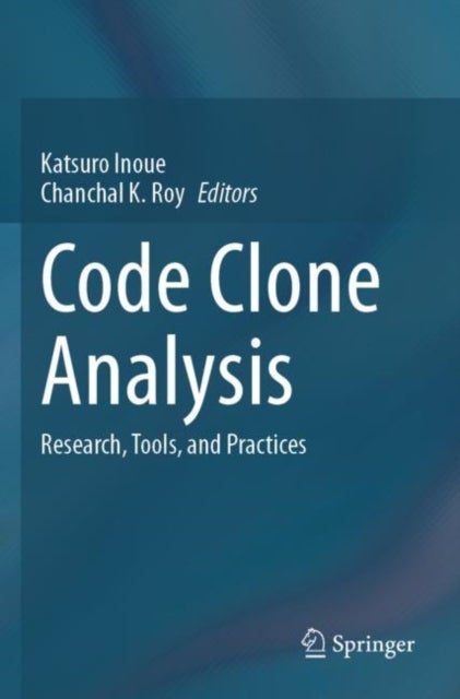 Code Clone Analysis - Research, Tools, and Practices