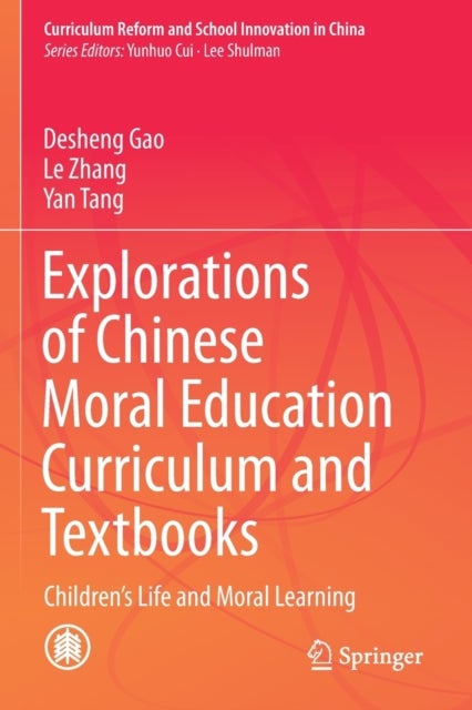 Explorations of Chinese Moral Education Curriculum and Textbooks - Children’s Life and Moral Learning