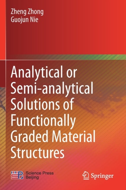 Analytical or Semi-analytical Solutions of Functionally Graded Material Structures