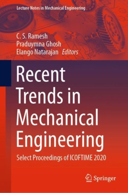 Recent Trends in Mechanical Engineering - Select Proceedings of ICOFTIME 2020