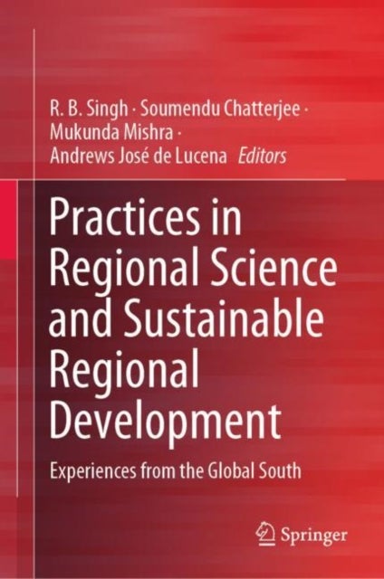 Practices in Regional Science and Sustainable Regional Development - Experiences from the Global South