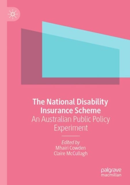 The National Disability Insurance Scheme - An Australian Public Policy Experiment