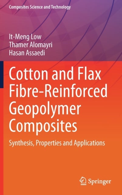 Cotton and Flax Fibre-Reinforced Geopolymer Composites - Synthesis, Properties and Applications