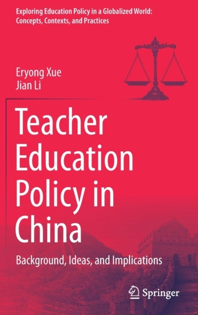 Teacher Education Policy in China - Background, Ideas, and Implications