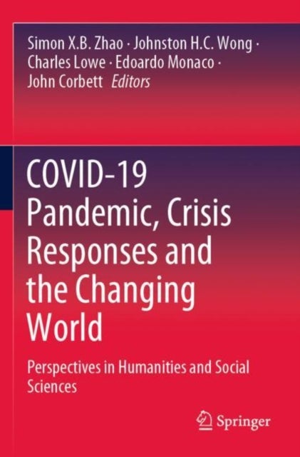 COVID-19 Pandemic, Crisis Responses and the Changing World - Perspectives in Humanities and Social Sciences