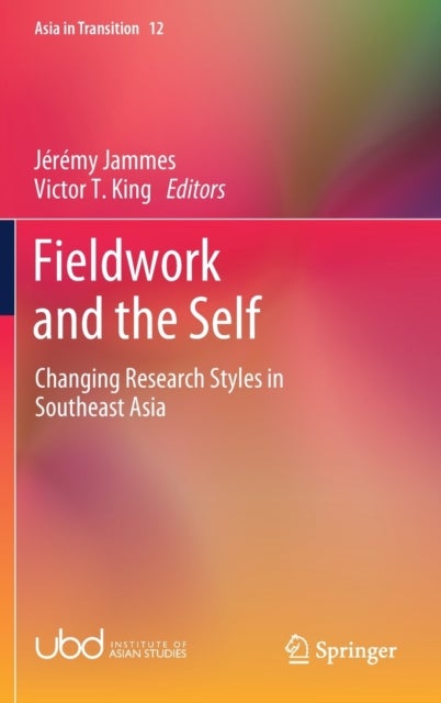 Fieldwork and the Self - Changing Research Styles in Southeast Asia