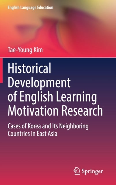 Historical Development of English Learning Motivation Research - Cases of Korea and Its Neighboring Countries in East Asia