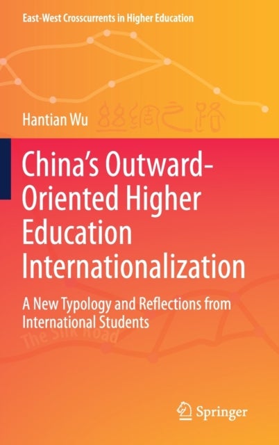 China’s Outward-Oriented Higher Education Internationalization - A New Typology and Reflections from International Students