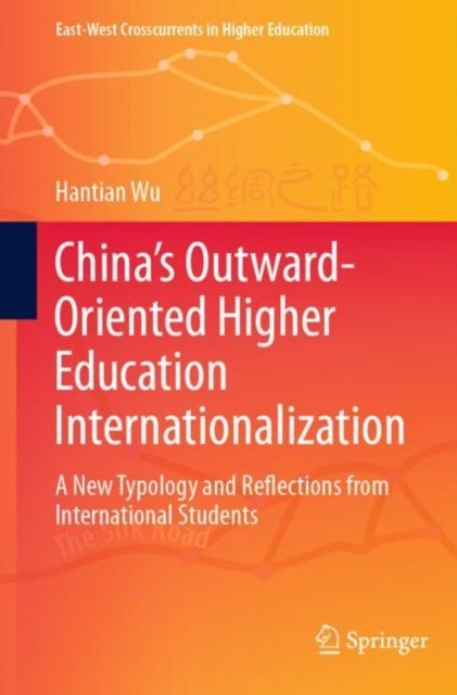 China’s Outward-Oriented Higher Education Internationalization - A New Typology and Reflections from International Students