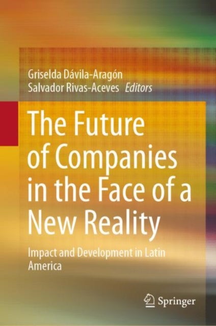 The Future of Companies in the Face of a New Reality - Impact and Development in Latin America