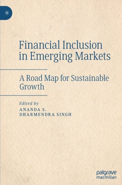 Financial Inclusion in Emerging Markets - A Road Map for Sustainable Growth