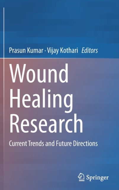 Wound Healing Research - Current Trends and Future Directions