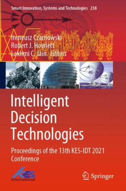 Intelligent Decision Technologies - Proceedings of the 13th KES-IDT 2021 Conference