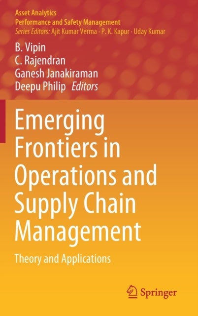 Emerging Frontiers in Operations and Supply Chain Management - Theory and Applications
